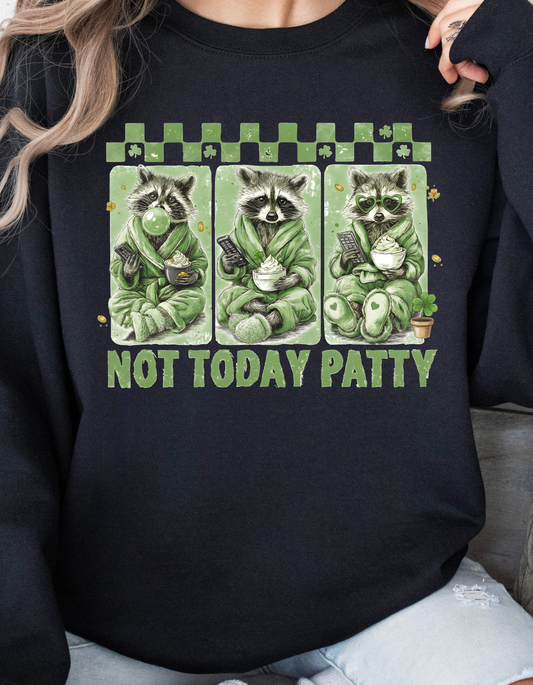 NOT TODAY PATTY