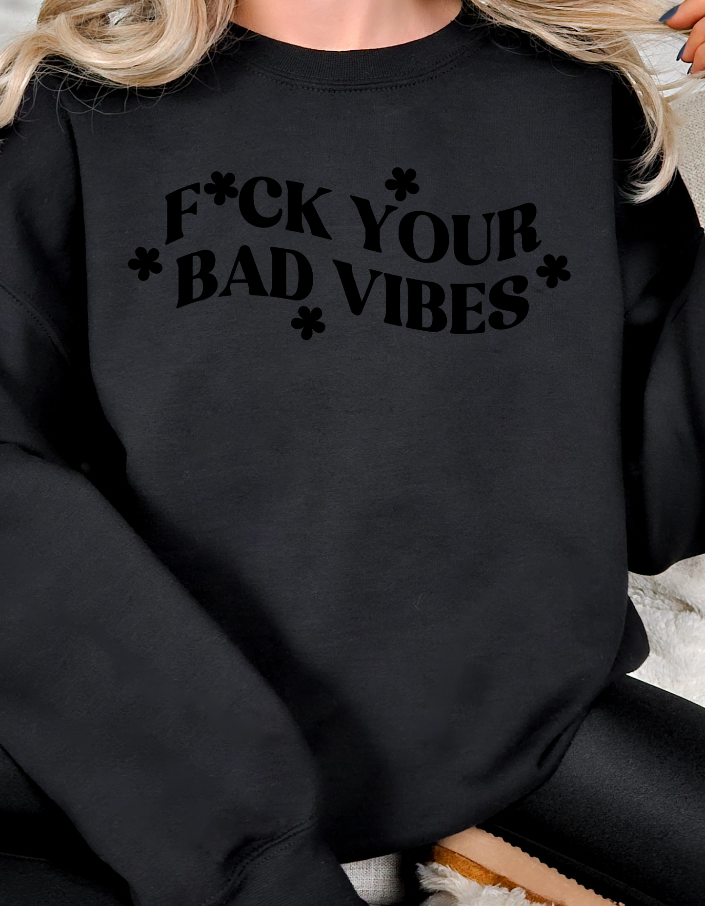 F YOUR BAD VIBES